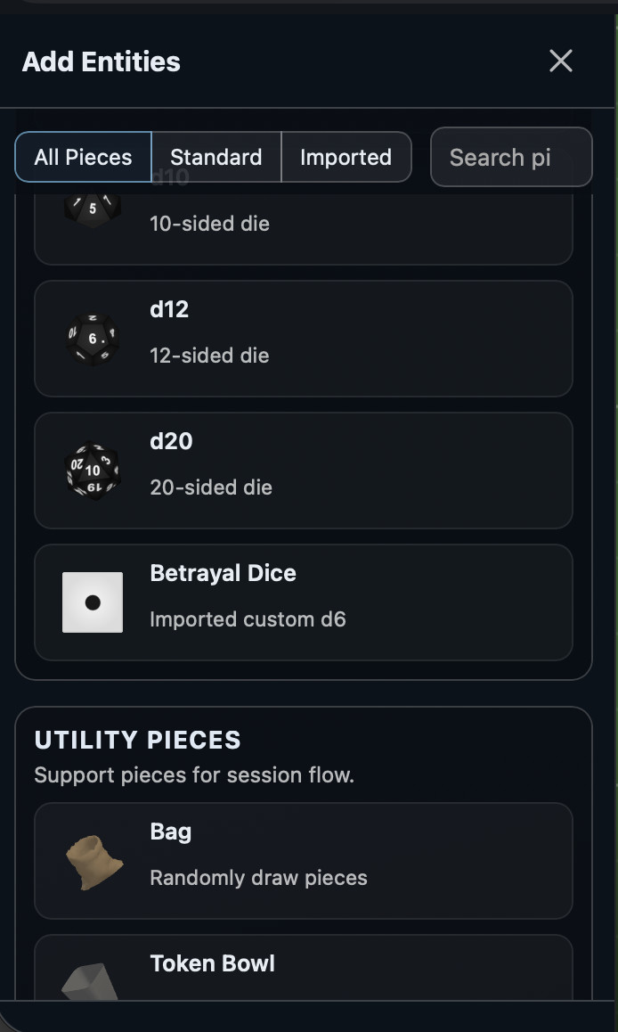 The Add Entities panel showing a header with a close button, filter chips for All Pieces, Standard, and Imported, a search field, a scrollable catalog of pieces including 10-sided die, d12, d20, a Betrayal Dice imported custom die, and a Utility Pieces section with Bag and Token Bowl entries
